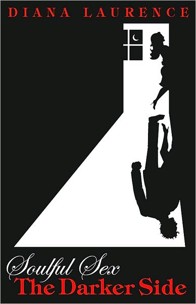 Soulful Sex: The Darker Side: the Darker Side