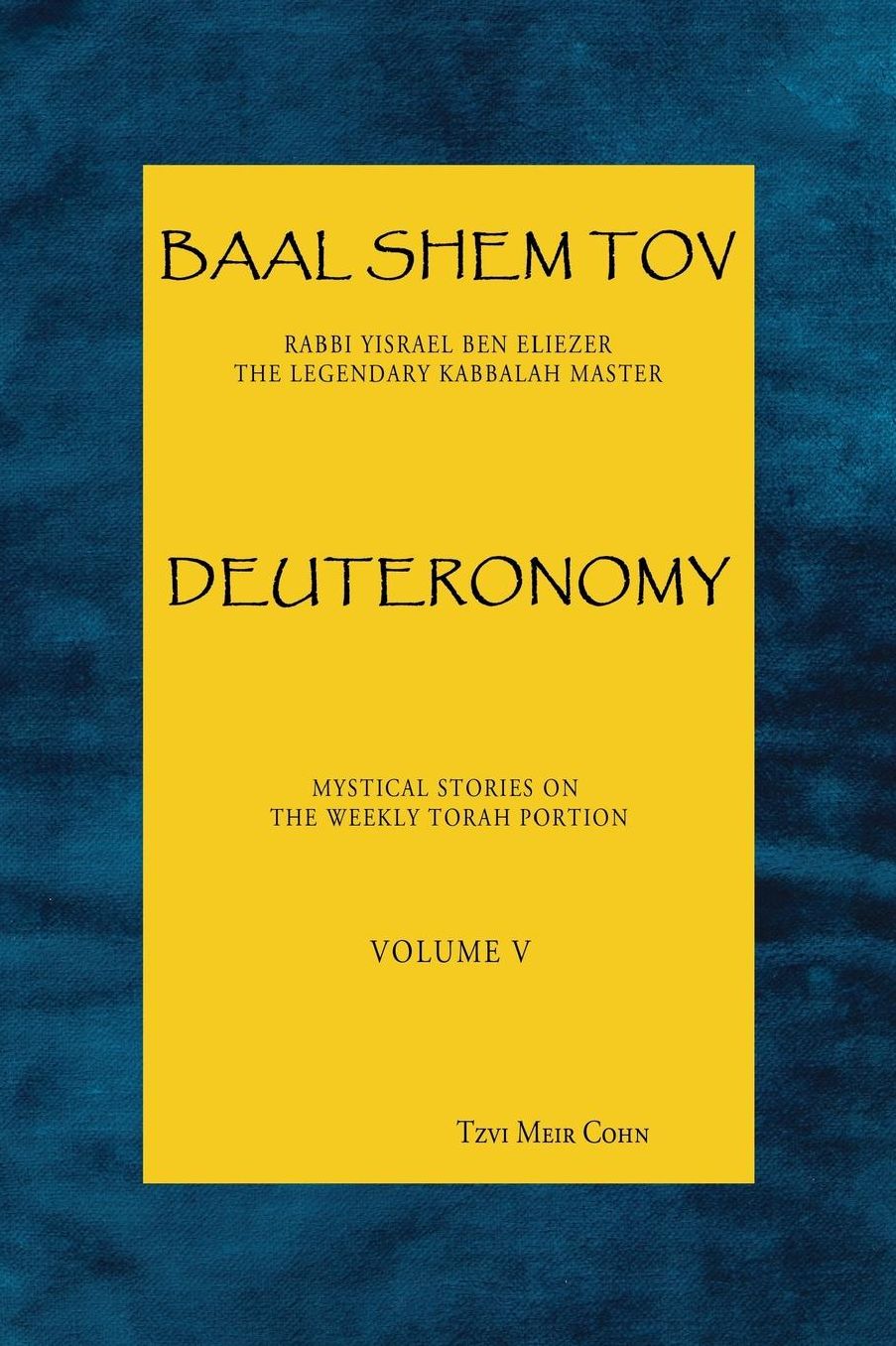 Baal Shem Tov Deuteronomy: Mystical Stories on the Weekly Torah