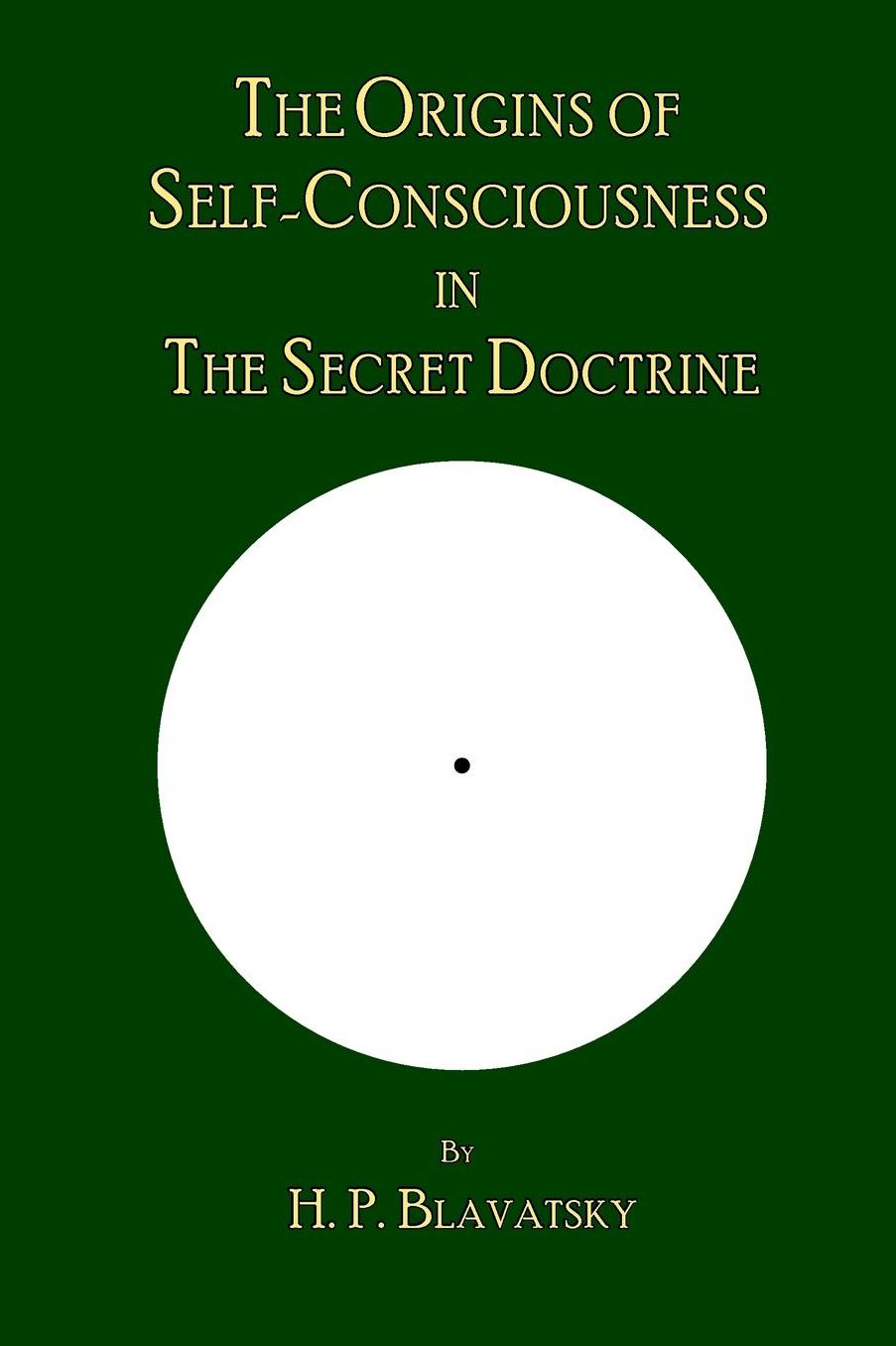 The Origins of Self-Consciousness in the Secret Doctrine by HP Blavatsky