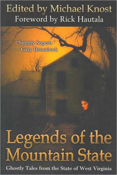 Legends of the Mountain State: Ghostly Tales from the State of West Virginia