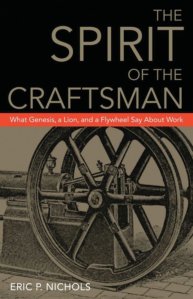 The Spirit of the Craftsman: What Genesis, a Lion, and a Flywheel Say About Work