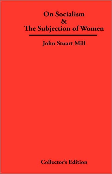 On Socialism & The Subjection Of Women