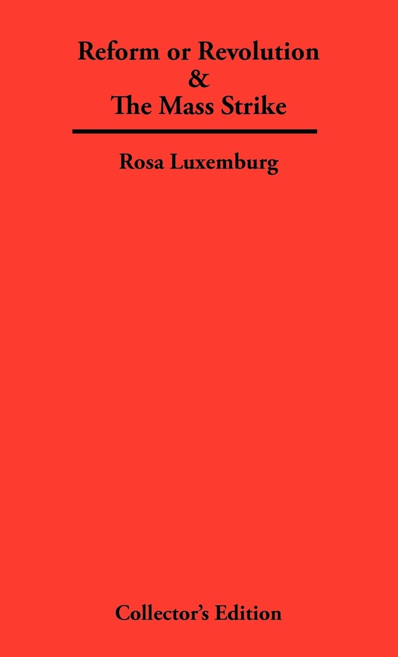 Reform Or Revolution & The Mass Strike
