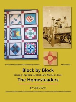 Block by Block: Piecing Together Central New Mexico's Past: the Homesteaders