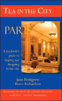 Paris: A Tea Lover's Guide to Sipping and Shopping in the City