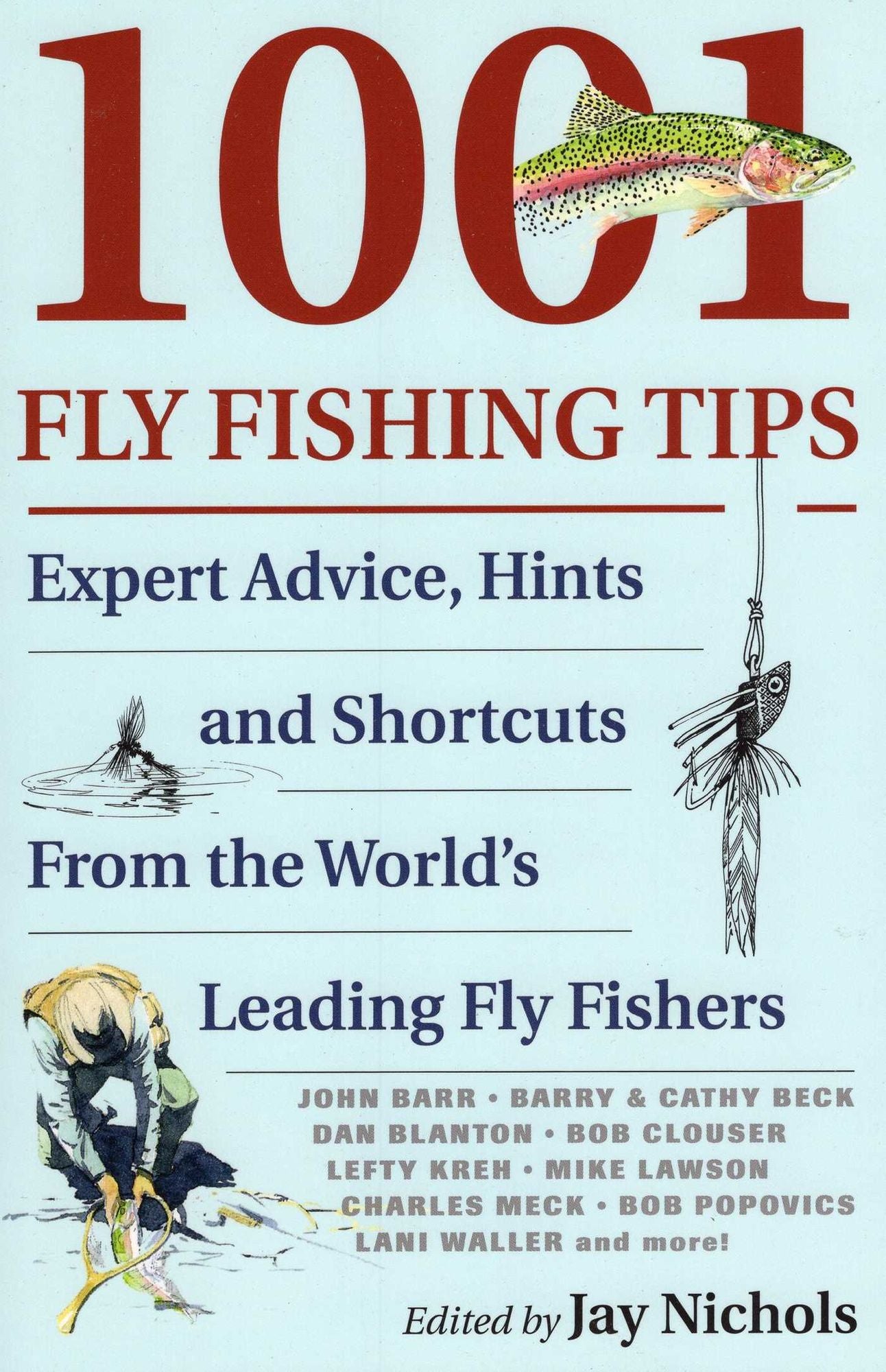 1001 Fly Fishing Tips: Expert Advice, Hints and Shortcuts From the World's Leading Fly Fishers
