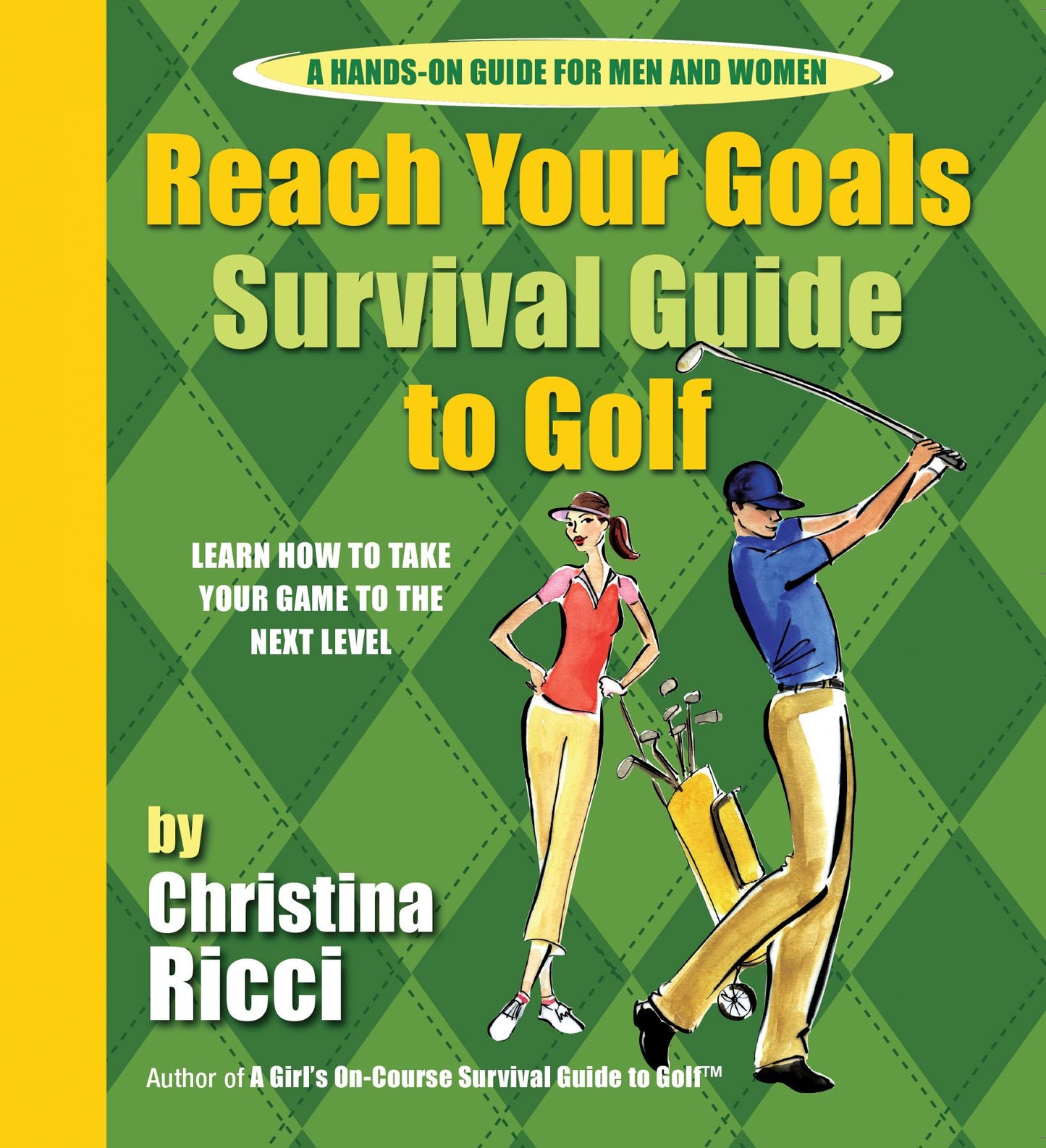 Reach Your Goals Survival Guide to Golf: Learn How to Take Your Game to the Next Level
