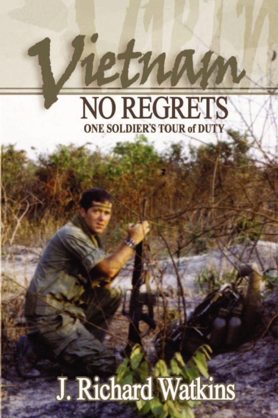 Vietnam No Regrets: One Soldier's Tour of Duty