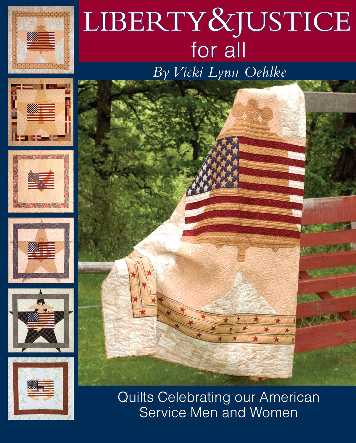 Liberty and Justice for All: Quilts Celebrating Our American Service Men and Women