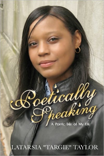 Poetically Speaking: A Poetic Tale of My Life
