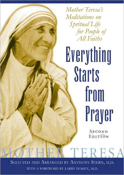 Everything Starts from Prayer: Mother Teresa's Meditations on Spiritual Life for People of All Faiths