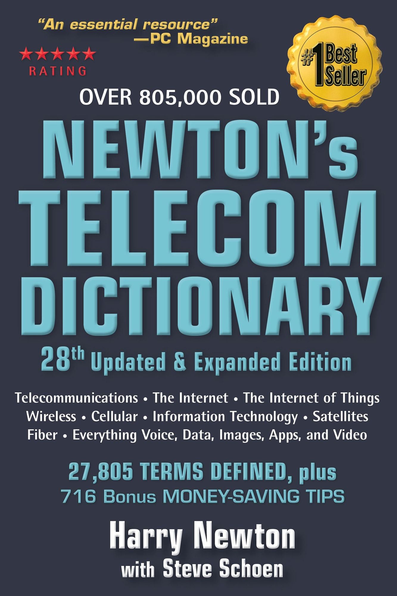 Newton's Telecom Dictionary: covering Telecommunications, The Internet, The Cloud, Cellular, The Internet of Things, Security, Wireless, Satellites, Information Technology, Fiber, and everything Voice, Data, Images, Apps and Video