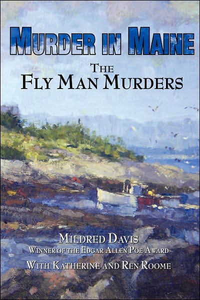 Murder in Maine: The Fly Man Murders