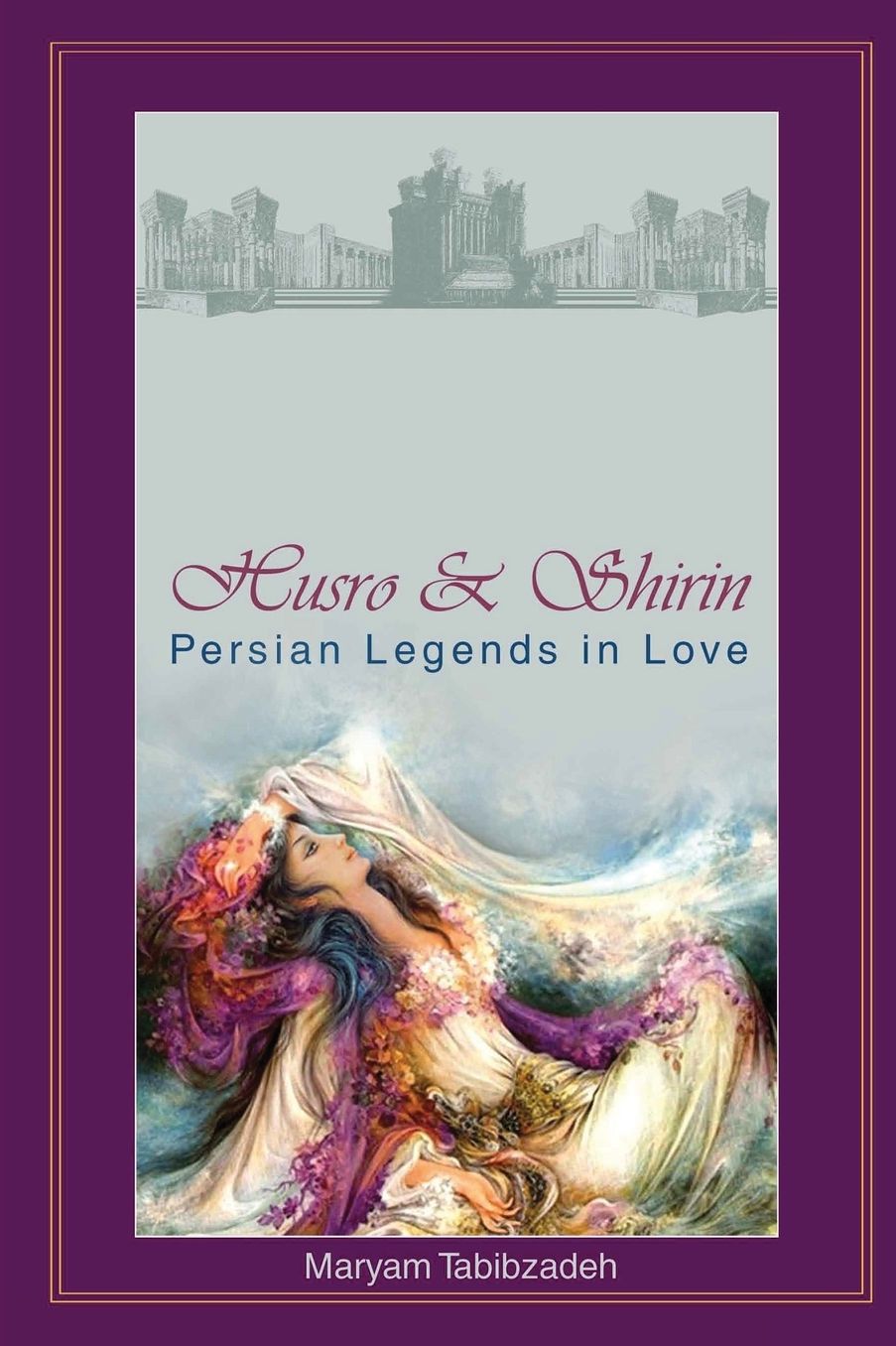 Husro & Shirin: Persian Legends in Love
