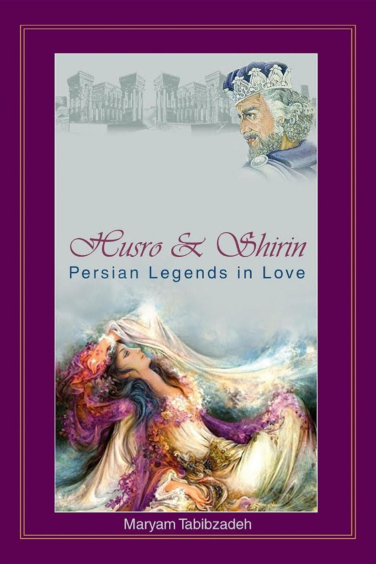 Husr& Shirin: Persian Legends in Love
