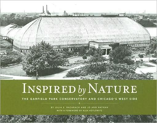 Inspired by Nature: The Garfield Park Conservatory and Chicago's West Side