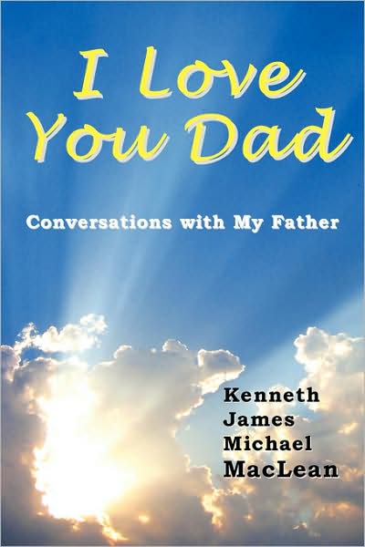 I Love You Dad: Conversations with my Father