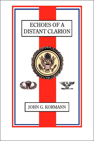 Echoes of s Distant Clarion: Recollections of a Diplomat and Soldier