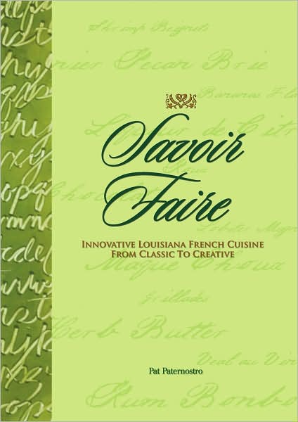 Savoir Faire: Innovative Louisiana French Cuisine from Classic to Creative