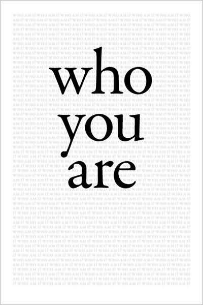 Who You Are