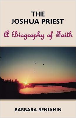 The Joshua Priest: A Biography of Faith