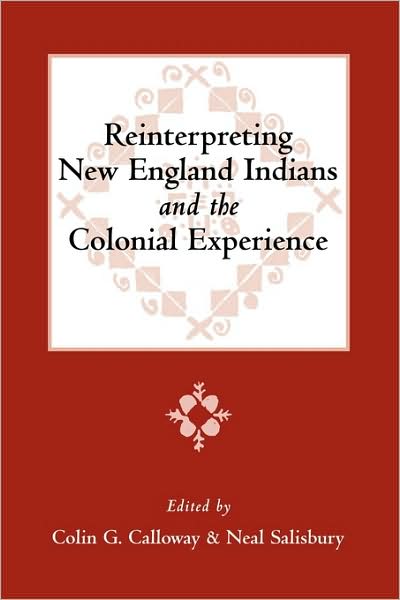 Reinterpreting New England Indians And The Colonial Experience