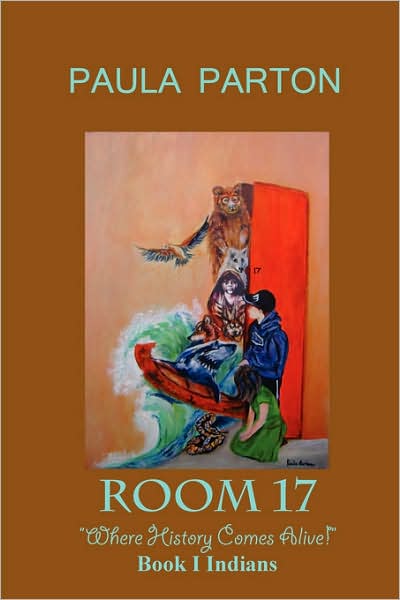 Room 17 ''Where History Comes Alive'' Book I--Indians