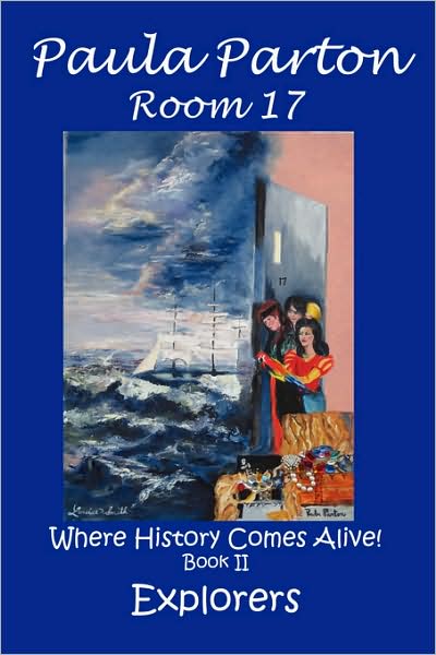 Room 17 Where History Comes Alive! Book Ii, Explorers