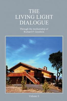 The Living Light Dialogue Volume 5