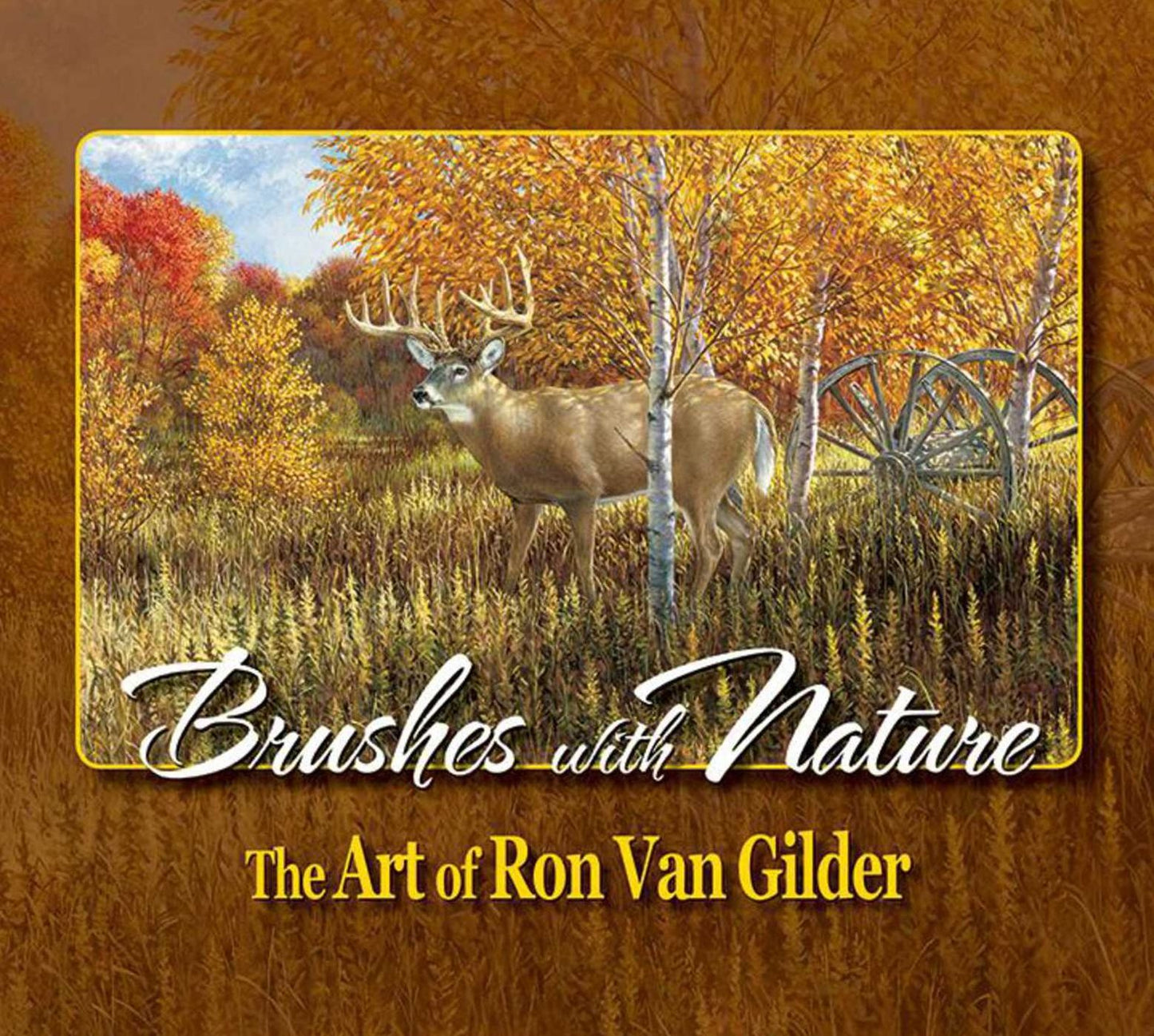 Brushes with Nature: The Art of Ron Van Gilder