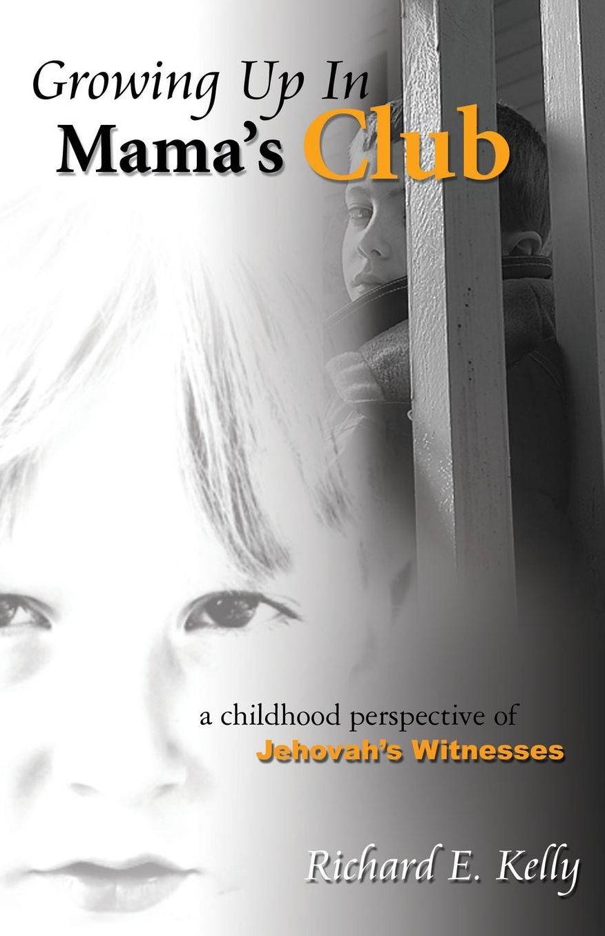 Growing up in Mama's Club: A Childhood Perspective of Jehovah's Witnesses
