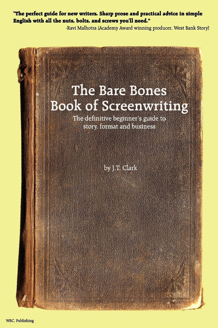 The Bare Bones Book Of Screenwriting