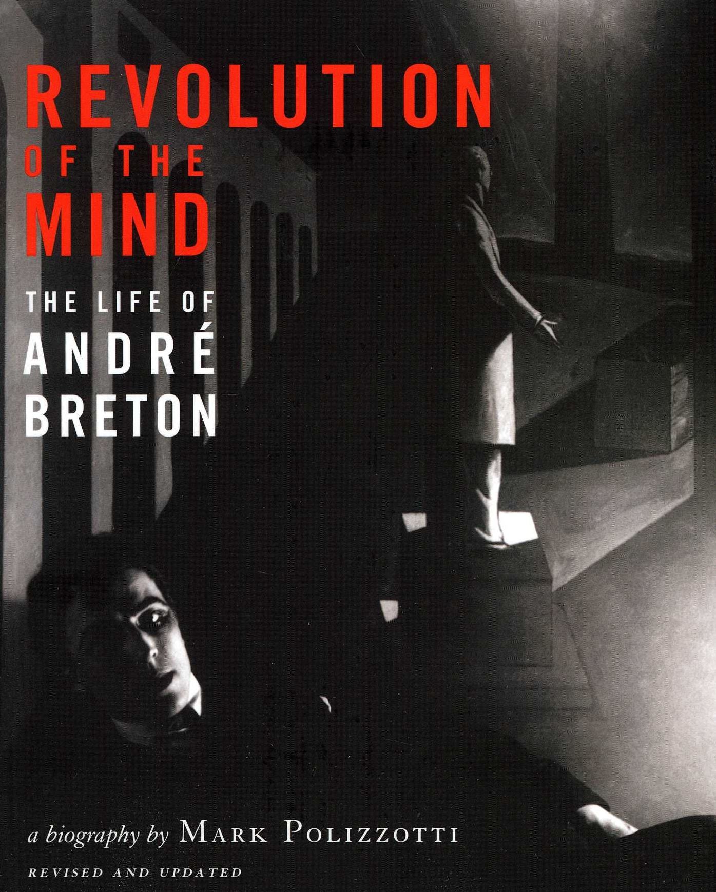 Revolution of the Mind, Revised Edition: The Life of Andre Breton