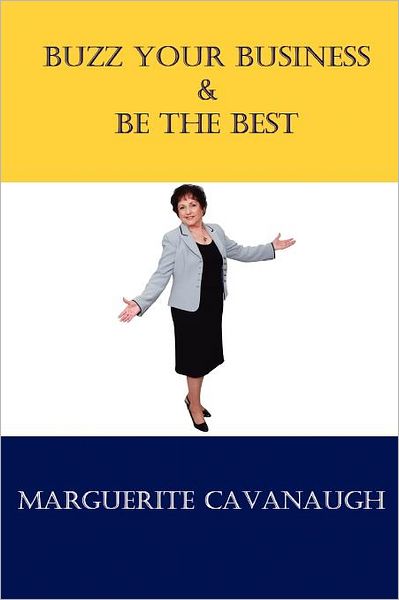 Buzz Your Business: & Be the Best