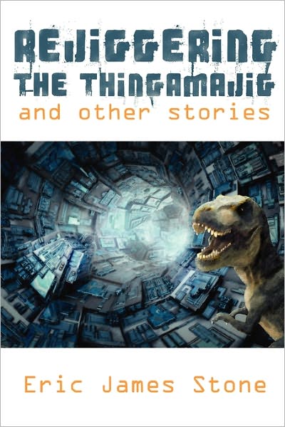 Rejiggering the Thingamajig and Other Stories