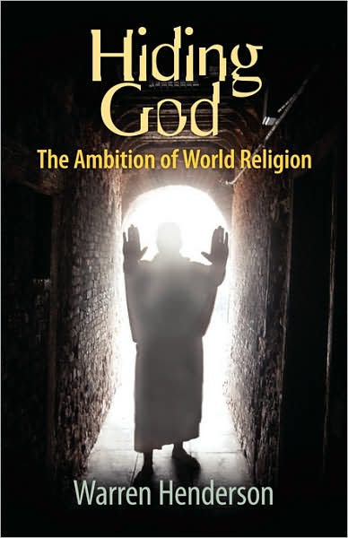 Hiding God - The Ambition Of World Religion