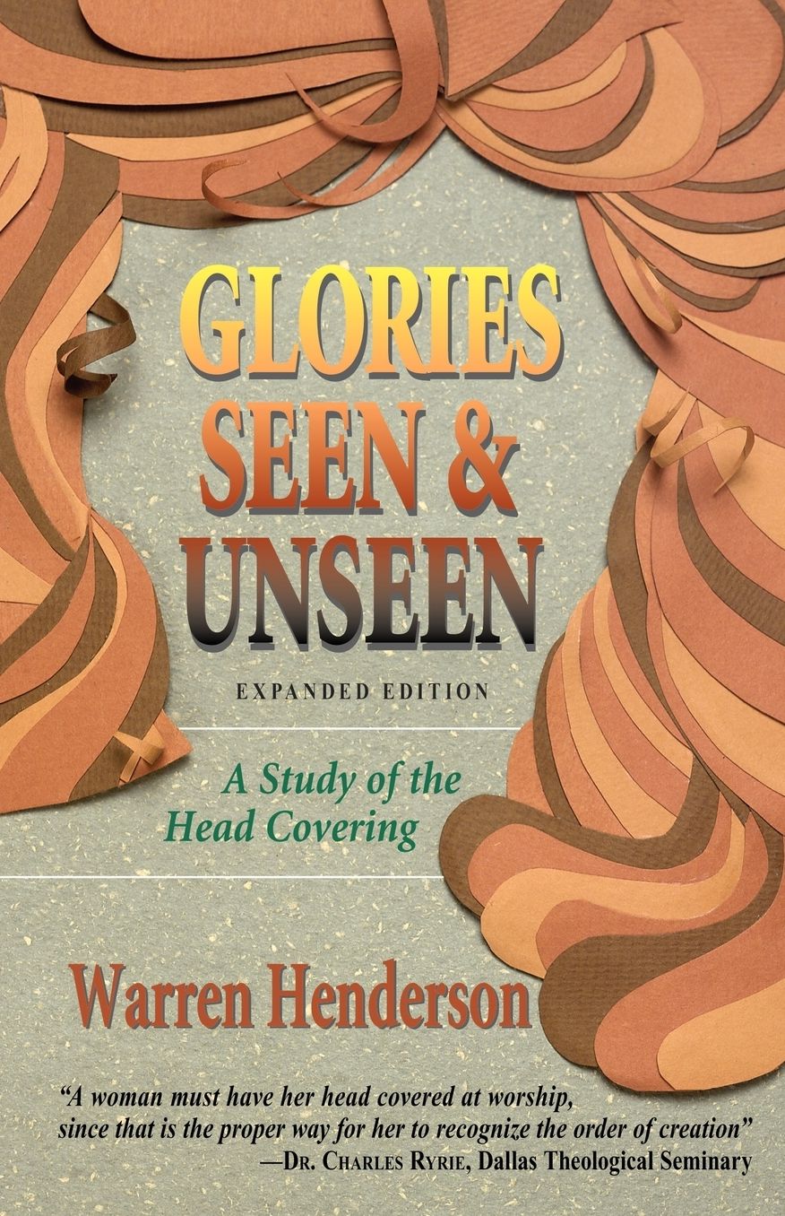 Glories Seen and Unseen: A Study of the Head Covering