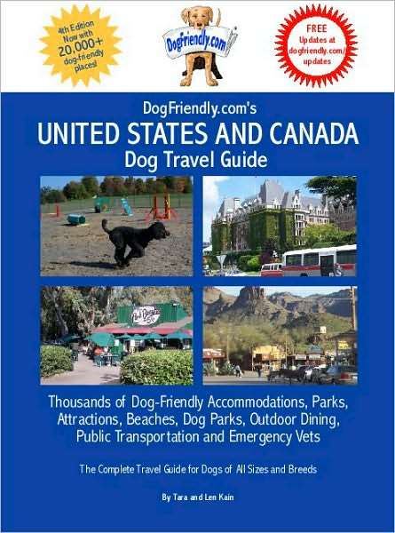 DogFriendly.com's United States and Canada Dog Travel Guide : Thousands of Dog-Friendly Accommodations, Parks, Attractions, Beaches, Dog Parks, Outdoor Dining, Public Transportation and Emergency Vets