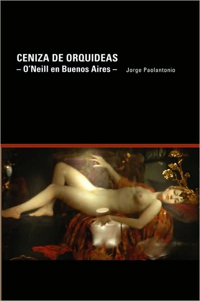Ceniza de Orquídeas: - O¿Neill en Buenos Aires -