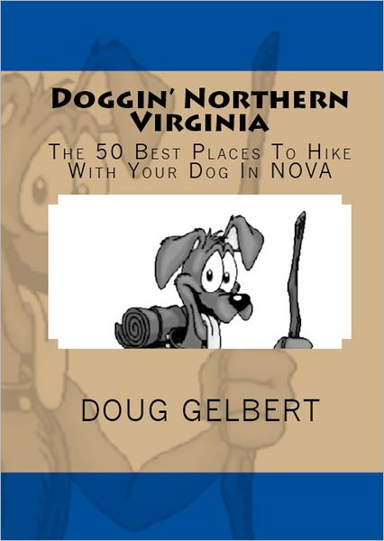 Doggin' Northern Virginia: The 50 Best Places to Hike With Your Dog