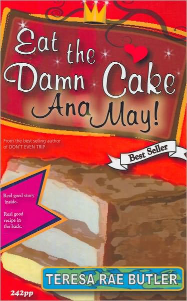 Eat the Damn Cake, Ana May!