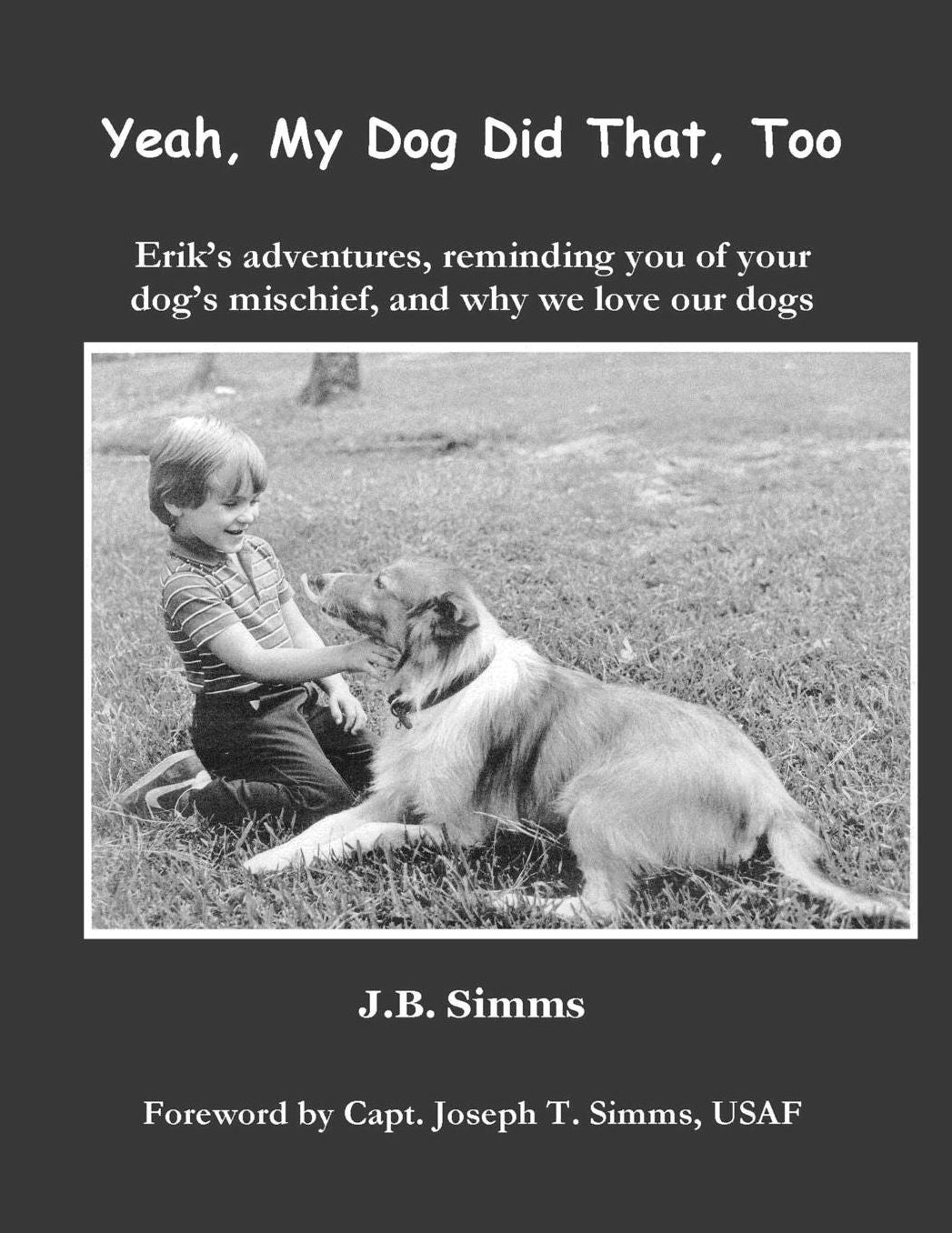 Yeah, My Dog Did That, Too: Erik's adventures, reminding you of your dog's mischief, and why we love our dogs