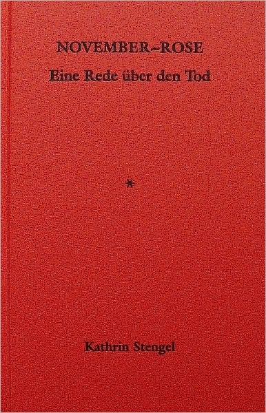 November-Rose: Eine Rede Ã¼ber Den Tod