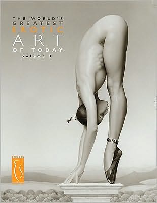 World's Greatest Erotic Art of Today Volume 3