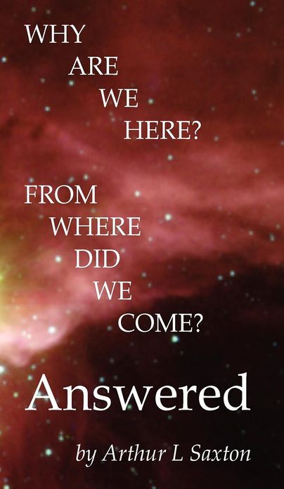 Why are we here? From where did we come? Answered