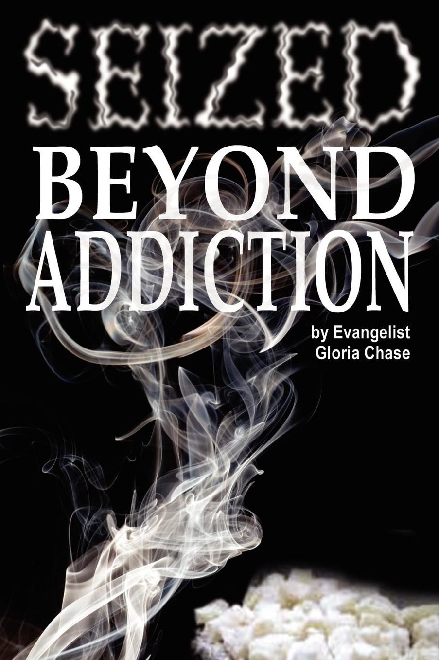 Seized Beyond Addiction