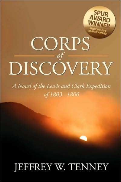 Corps of Discovery: A Novel of the Lewis and Clark Expedition Of 1803-1806