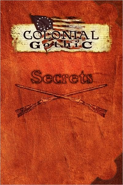Colonial Gothic: Secrets