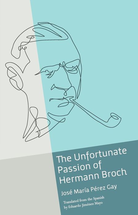The Unfortunate Passion Of Hermann Broch