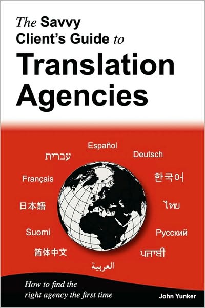 The Savvy Client's Guide To Translation Agencies